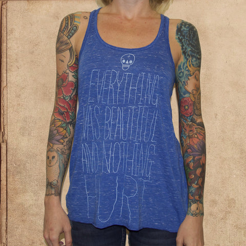 Slaughterhouse Five - Vonnegut - Everything was beautiful - women's relaxed fit racerback tank - blue