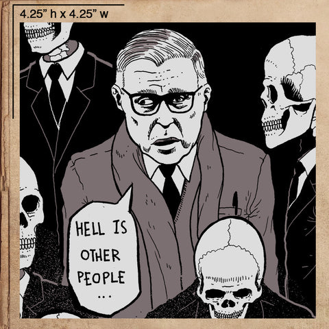 Hell is other people Sartre No Exit Sticker 4.25" x 4.25"